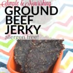 simple-and-nourishing-ground-beef-jerky-just-take-a-bite-2